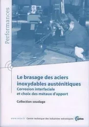 Le brasage des aciers inoxydables austénitiques - corrosion interfaciale et choix des métaux d'apport