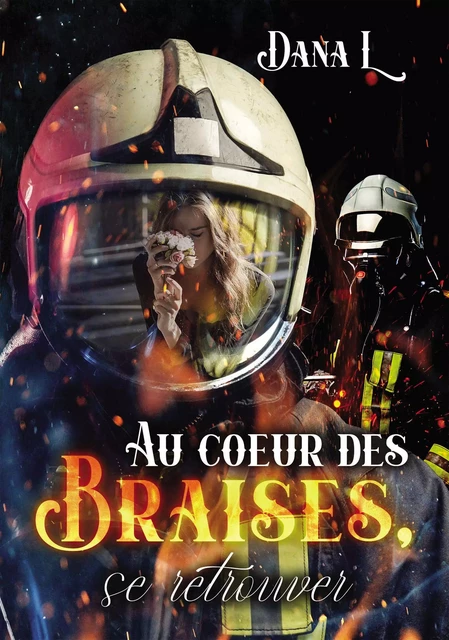 Au coeur des Braises, se retrouver - Dana L. - BOOKELIS