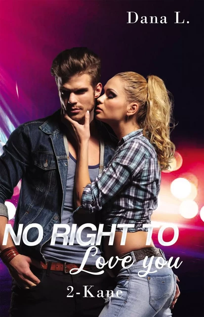 No Right to Love You 2 - Kane - Dana L. - BOOKELIS