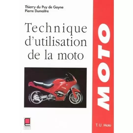 Technique d'Utilisation de la Moto - Thierry du Puy de Goyne - CEPADUES