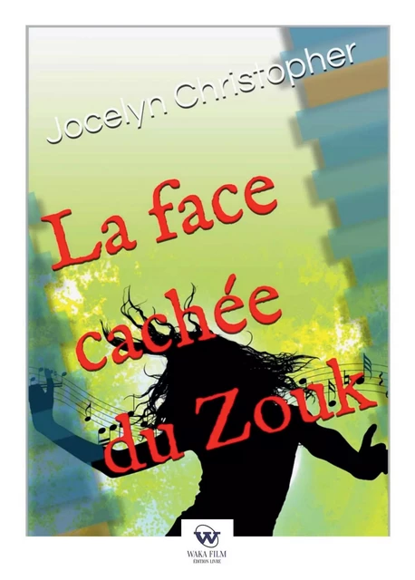 La Face Cachée du Zouk - Jocelyn Christopher - KOBO BY FNAC