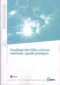 Soudage des tôles minces revêtues - guide pratique -  Centre technique des industries mécaniques - CETIM