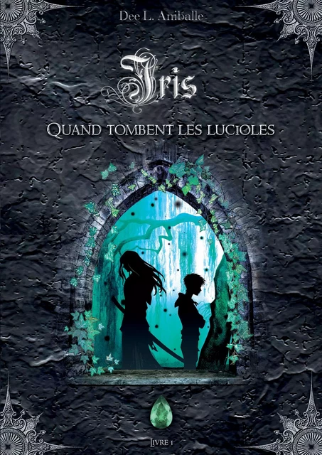 Iris (Livre 1) - Dee L. Aniballe - BOOKELIS