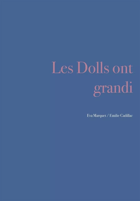 Les dolls ont grandi - Eva Marquet - BOOKELIS