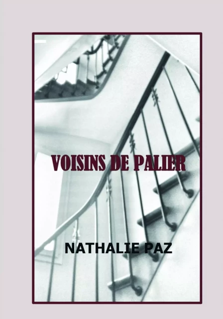 VOISINS DE PALIER - Nathalie PAZ - BOOKELIS