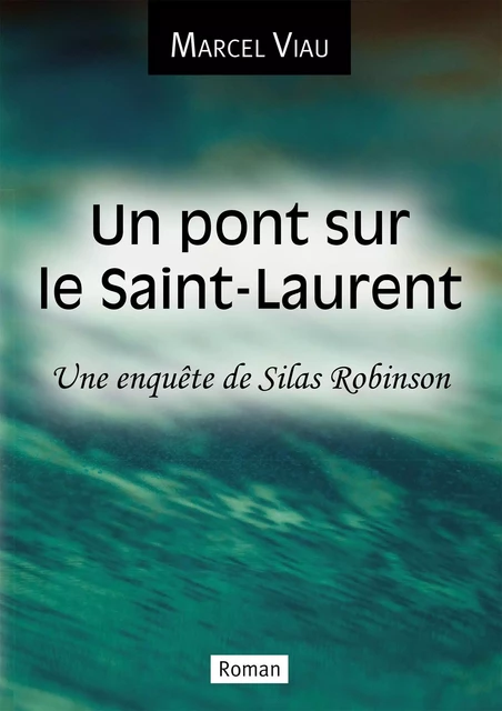 Un pont sur le Saint-Laurent - Marcel Viau - BOOKELIS