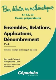 Ensembles, Relations, Applications, Dénombrement. 2e édition