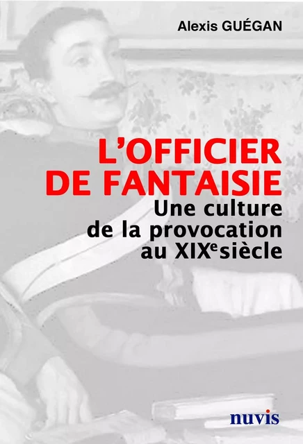 L'officier de fantaisie - Alexis Guégan - NUVIS