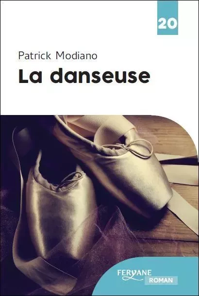 LA DANSEUSE -  MODIANO - FERYANE