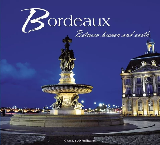 BORDEAUX Between heaven and earth - P. COUDROY DE LILLE - GRAND SUD