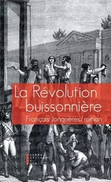 La Révolution Buissonnière Ou La Vie Héroïque De François De Llucia