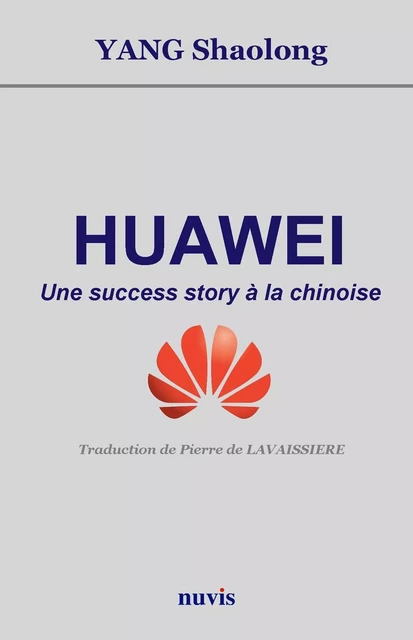 Huawei - Une success story à la chinoise - Shaolong Yang - NUVIS