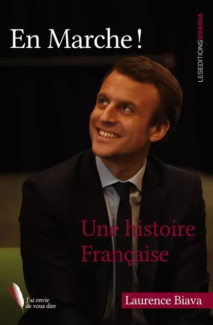 En Marche - Une histoire française - Laurence Biava - OVADIA