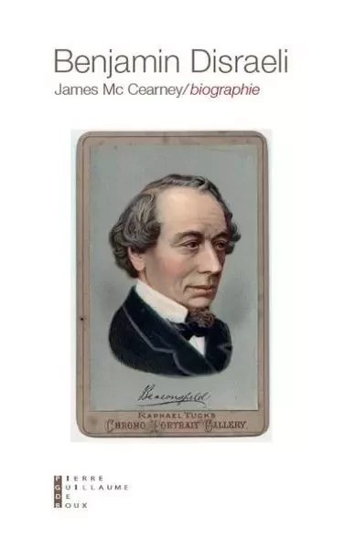 Benjamin Disraeli - James McCearney - PG DE ROUX