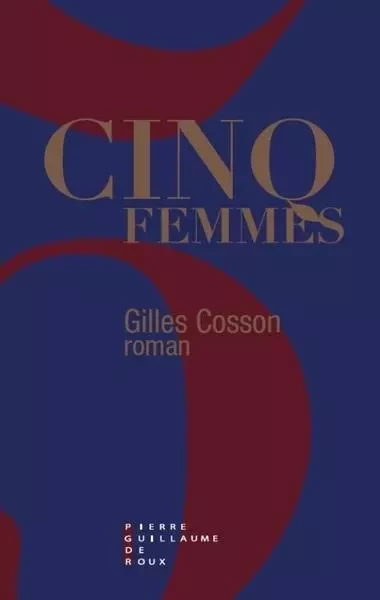 Cinq Femmes -  COSSON GILLES - PG DE ROUX