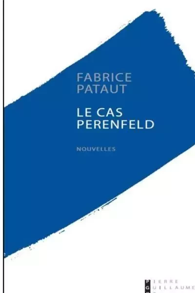 Le cas Perenfeld - fabrice pataut - PG DE ROUX