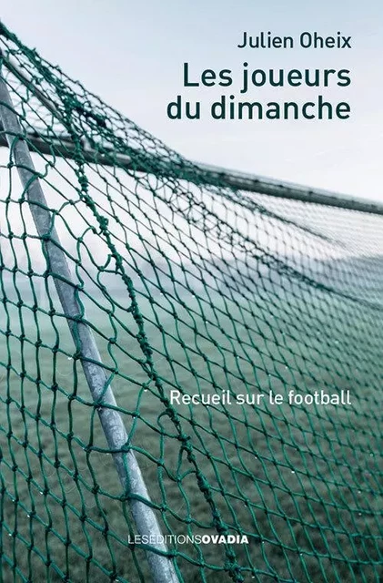 Les joueurs du dimanche - Julien OHEIX - OVADIA