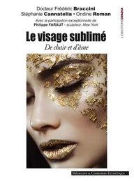 Le visage sublimé - De chair et d'âme