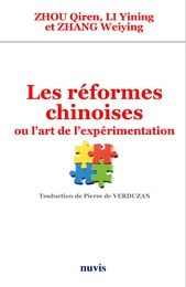 Les réformes chinoises ou l'art de l'expérimentation