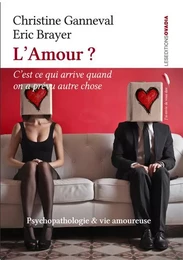 L'Amour ? C'est ce qui arrive quand on a prévu autre chose