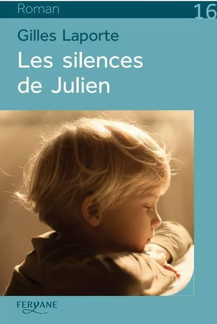 LES SILENCES DE JULIEN - Jean-Marc Laporte - FERYANE