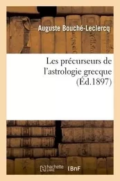 Les précurseurs de l'astrologie grecque