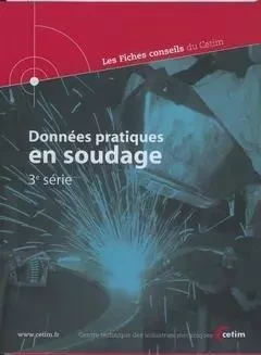 DONNEES PRATIQUES EN SOUDAGE 3  SERIE LES FICHES CONSEILS DU CETIM DU N 21 A 30 3G41 -  - CETIM