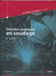 DONNEES PRATIQUES EN SOUDAGE 3  SERIE LES FICHES CONSEILS DU CETIM DU N 21 A 30 3G41