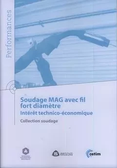 Soudage MAG avec fil fort diamètre - intérêt technico-économique -  Centre technique des industries mécaniques - CETIM