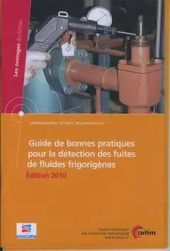 Guide de bonnes pratiques pour la détection des fuites de fluides frigorigènes - Xavier Cazauran - CETIM