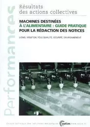 Machines destinées à l'alimentaire - guide pratique pour la rédaction des notices