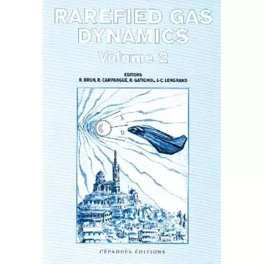 RAREFIED GAS DYNAMICS VOLUMES I AND II -  Collectif - CEPADUES