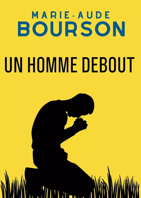 Un homme debout - Marie-Aude Bourson - BOOKELIS