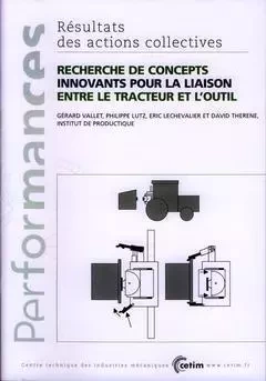 Recherche de concepts innovants pour la liaison entre le tracteur et l'outil -  Vallet - CETIM