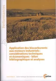 Application des biocarburants aux moteurs industriels - considérations techniques et économiques -  Centre technique des industries mécaniques - CETIM