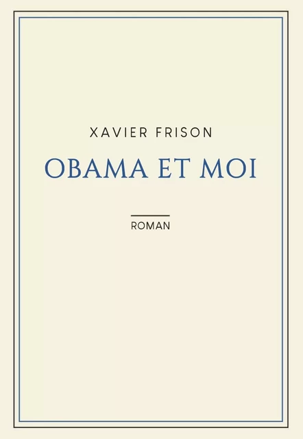 OBAMA ET MOI - XAVIER FRISON - KOBO BY FNAC