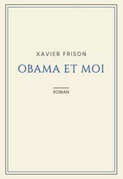 OBAMA ET MOI