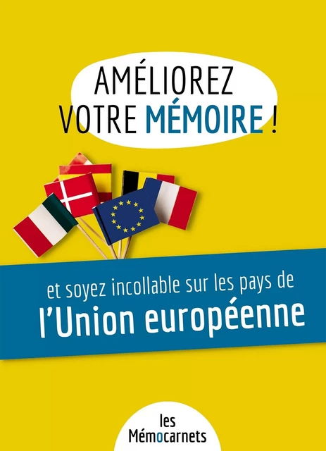 Améliorez votre mémoire ET soyez incollable sur les pays de l'Union européenne. - Hélène Delaby - BOOKELIS