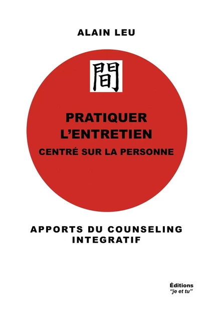 PRATIQUER L'ENTRETIEN CENTRE SUR LA PERSONNE - ALAIN LEU - BOOKELIS