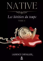 Native - Les héritiers du temps, Tome 4