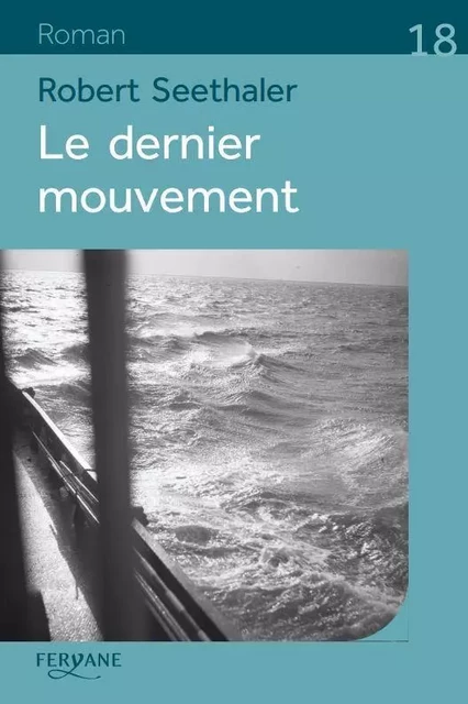 LE DERNIER MOUVEMENT -  SEETHALER - FERYANE