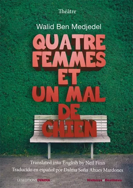 Quatres femmes et un mal de chien - Walid Ben Medjedel, Neil FINN, Dalma Sofía Ahues Mardones - OVADIA