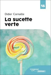 LA SUCETTE VERTE