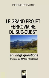 Le grand projet ferroviaire du Sud-Ouest