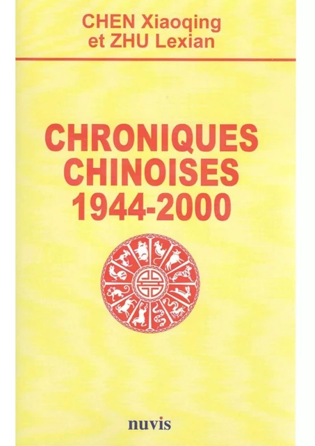 Chroniques chinoises 1944-2000 - Xiaoqing Chen - NUVIS