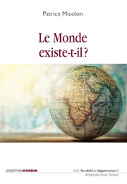 Le monde existe-t-il?