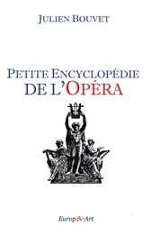 Petite encyclopédie de l'opéra