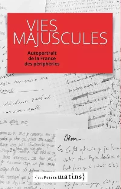 Vies majuscules. Autoportrait de la France des périphéries -  Collectif - Petits matins