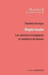 Utopies locales - Les solutions écologiques et solidaires de demain