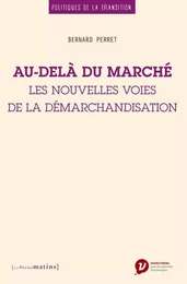 Au-delà du marché. Les nouvelles voies de la démarchandisation